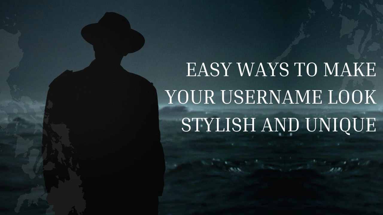 Easy Ways to Make Your Username Look Stylish and Unique
