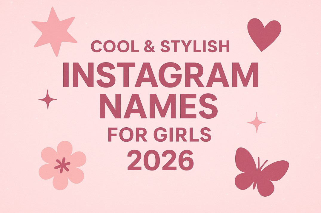 Cool & Stylish Instagram Names Girls 2026