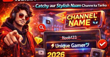 YouTube Channel ka Naam Kaise Rakhe – Catchy aur Stylish Naam Chunne ka Tarika 2026